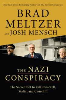 The Nazi Conspiracy The Secret Plot to Kill Roosevelt, Stalin, and Churchill cover image