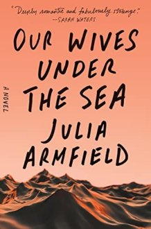 Our Wives Under the Sea A Novel cover image