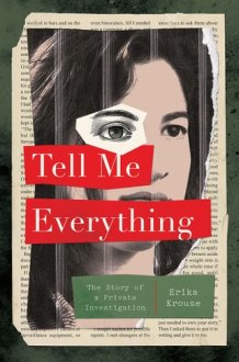 Tell Me Everything The Story of a Private Investigation cover image