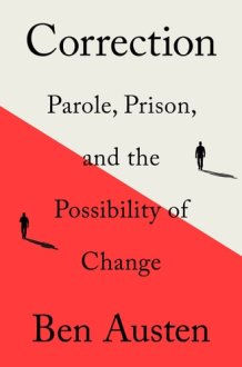 Correction Parole, Prison, and the Possibility of Change cover image
