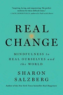 Real Change Mindfulness to Heal Ourselves and the World cover image