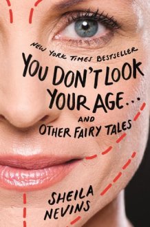 You Don't Look Your Age...and Other Fairy Tales cover image