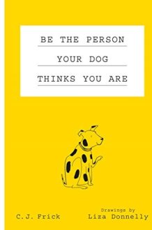 Be the Person Your Dog Thinks You Are cover image