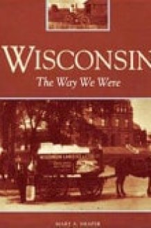Wisconsin 1845-1945: the Way We Were cover image