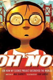 Oh No! Or How My Science Project Destroyed the World cover image