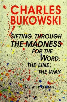 sifting through the madness for the Word, the line, the way new poems cover image