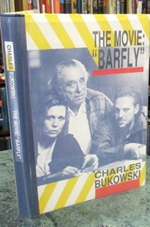 The Movie, "Barfly" An Original Screenplay by Charles Bukowski for a Film by Barbet Schroeder cover image