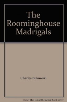 The Roominghouse Madrigals Early Selected Poems, 1946-1966 cover image