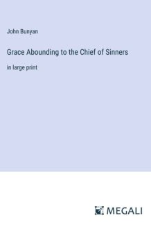 Grace Abounding to the Chief of Sinners in large print cover image