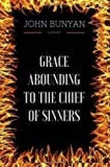 Grace Abounding to the Chief of Sinners By John Bunyan - Illustrated cover image