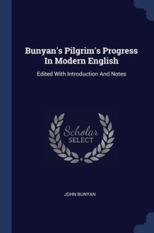 Bunyan's Pilgrim's Progress In Modern English Edited With Introduction And Notes cover image