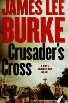 Crusader's Cross A Dave Robicheaux Novel cover image