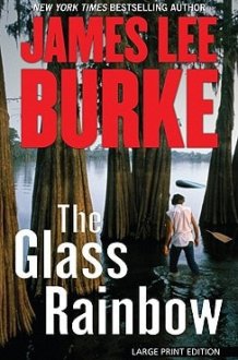 The Glass Rainbow A Dave Robicheaux Novel cover image