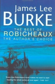 The Best of Robicheaux The Author's Choice cover image