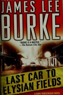 Last Car to Elysian Fields A Dave Robicheaux Novel cover image
