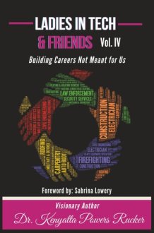 Ladies in Tech & Friends Vol IV: Building Careers Not Meant for Us cover image