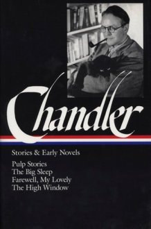 Raymond Chandler: Stories & Early Novels (LOA #79) Pulp stories / The Big Sleep / Farewell, My Lovely / The High Window cover image