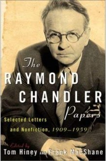 The Raymond Chandler Papers Selected Letters and Non-fiction, 1909-1959 cover image