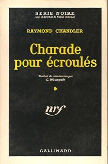 CHARADES POUR ECROULES (SERIE NOIRE 1) cover image