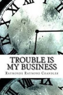 Trouble Is My Business cover image