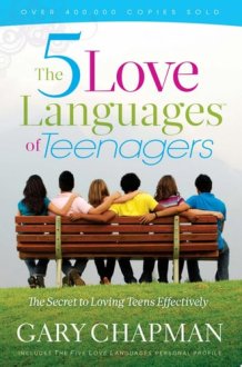 The 5 Love Languages of Teenagers: The Secret to Loving Teens Effectively cover image