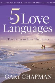 The Five Love Languages How to Express Heartfelt Commitment to Your Mate cover image
