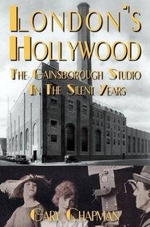 London's Hollywood The Gainsborough Studio in the Silent Years cover image
