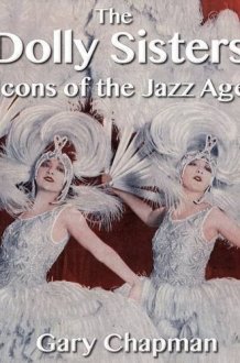 The Dolly Sisters Icons of the Jazz Age cover image
