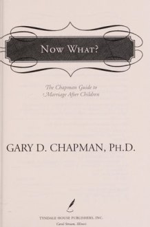 Now What? The Chapman Guide to Marriage After Children cover image