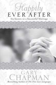 Happily Ever After: Six Secrets to a Successful Marriage cover image