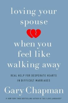 Loving Your Spouse When You Feel Like Walking Away cover image