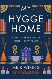 My Hygge Home How to Make Home Your Happy Place cover image