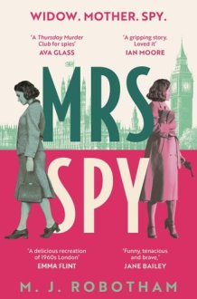 Mrs Spy An Evocative and Exhilarating Ride Through 60s London, Described as "The Thursday Murder Club for Spies" cover image