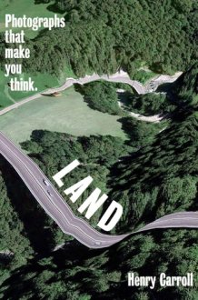 Land Photographs that Make You Think cover image