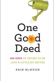One Good Deed: 365 Days of Trying to Be Just a Little Bit Better cover image
