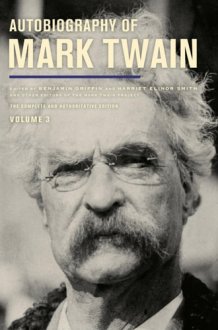 Autobiography of Mark Twain, Volume 3 - The Complete and Authoritative Edition cover image