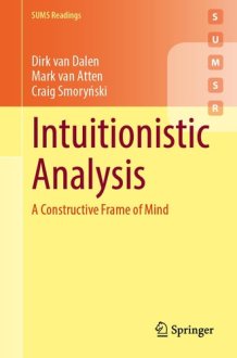 Intuitionistic Analysis - A Constructive Frame of Mind cover image