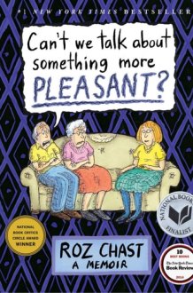 Can't We Talk about Something More Pleasant? A Memoir cover image