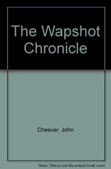 The Wapshot Chronicle [sound Recording] cover image