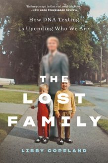 The Lost Family How DNA Testing Is Upending Who We Are cover image