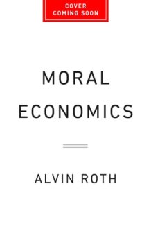 Moral Economics: What to Do When We Can’t Agree on Right and Wrong cover image