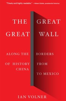 The Great Great Wall Along the Borders of History from China to Mexico cover image