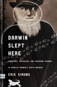 Darwin Slept Here: Discovery, Adventure, and Swimming Iguanas in Charles Darwin's South America cover image
