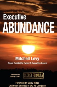 Executive Abundance - Changing the Rules of the Game for Lasting Success and Impact cover image