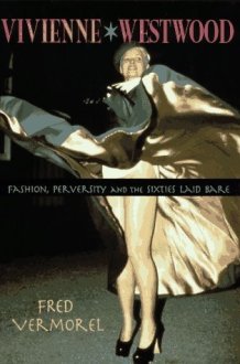 Vivienne Westwood: Fashion, Perversity, and the Sixties Laid Bare cover image