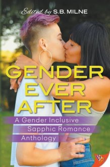 Gender Ever After - A Gender Inclusive Sapphic Romance Anthology cover image