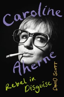 Caroline Aherne Rebel in Disguise cover image
