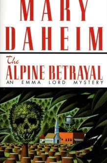 The Alpine Betrayal An Emma Lord Mystery cover image