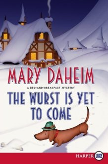 The Wurst Is Yet to Come LP A Bed-and-Breakfast Mystery cover image
