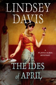 The Ides of April A Flavia Albia Mystery cover image